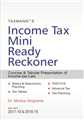 INCOME TAX MINI READY RECKONER (Asst.year 2017-18&2018-19)
 - Mahavir Law House(MLH)